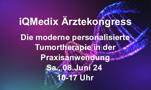 Read more about the article iQMedix Ärztekongress 2024: Die moderne personalisierte Tumortherapie in der Praxisanwendung